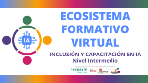 Ecosistema formativo virtual. Inclusión y capacitación en IA. Nivel intermedio.